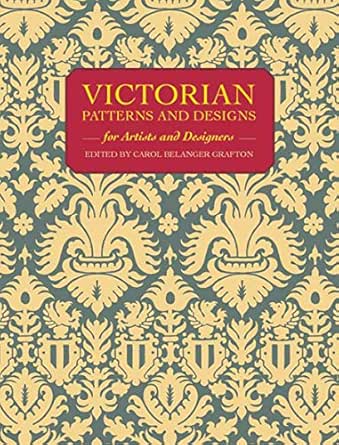 Victorian Patterns for Artists and Designers (Dover Pictorial Archive Series)