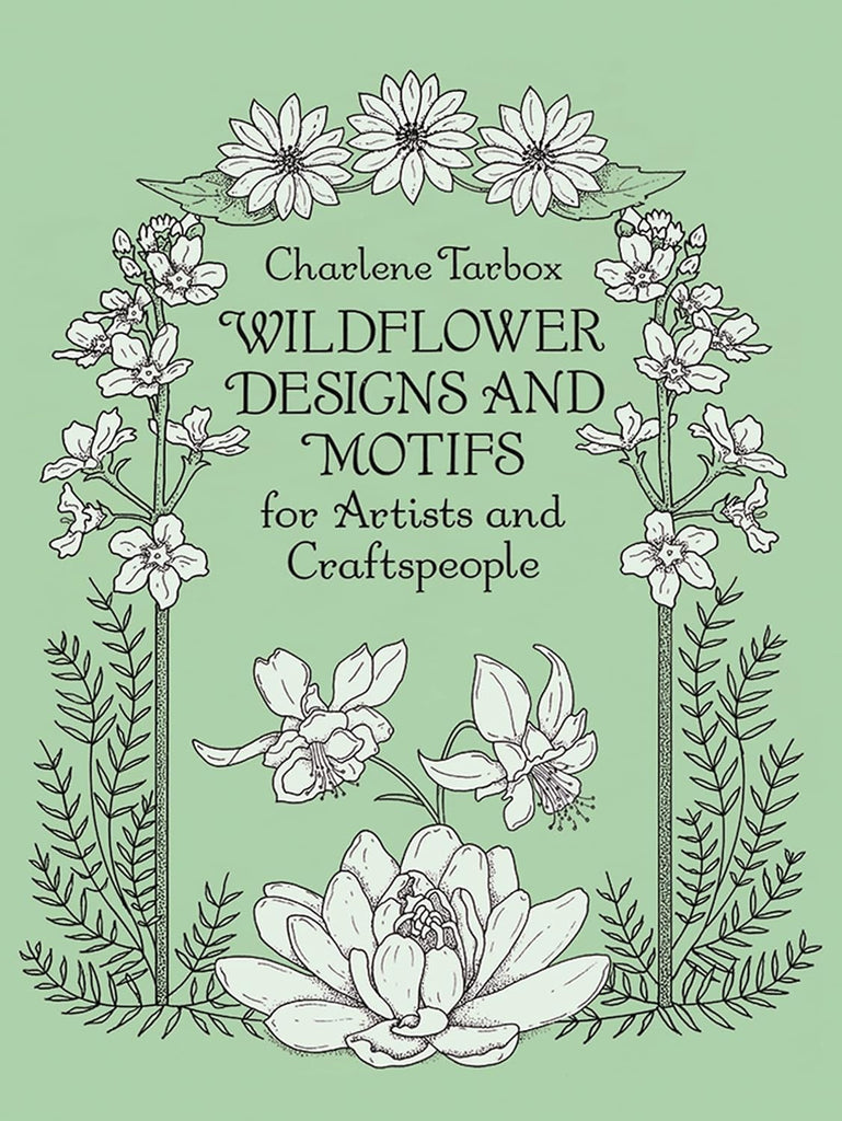 Wildflower Designs and Motifs for Artists and Craftspeople (Dover Pictorial Archive)