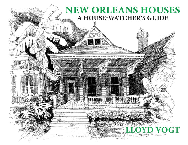 New Orleans Houses - A House-watchers Guide