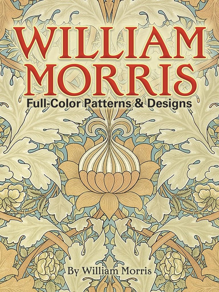 William Morris Full-Color Patterns and Designs (Dover Pictorial Archive)
